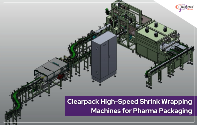 Clearpack High-Speed Shrink Wrapping Machines for Pharma Packaging 	